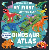 Lonely Planet Kids My First Lift-the-Flap Dinosaur Atlas Lonely Planet Kids My First Lift-the-Flap Dinosaur Atlas