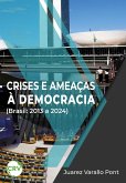 Crises e ameaças à democracia (Brasil: 2013 a 2024) (eBook, ePUB) Crises e ameaças à democracia (Brasil: 2013 a 2024) (eBook, ePUB)