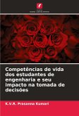 Competências de vida dos estudantes de engenharia e seu impacto na tomada de decisões Competências de vida dos estudantes de engenharia e seu impacto na tomada de decisões