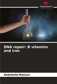 DNA repair: B vitamins and iron DNA repair: B vitamins and iron