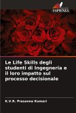 Le Life Skills degli studenti di Ingegneria e il loro impatto sul processo decisionale Le Life Skills degli studenti di Ingegneria e il loro impatto sul processo decisionale