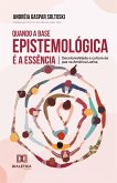 Quando a base epistemológica é a essência (eBook, ePUB)
