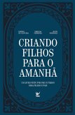 Criando filhos para o amanhã (eBook, ePUB)