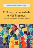 O Direito, a sociedade e nós Mesmos (eBook, ePUB) O Direito, a sociedade e nós Mesmos (eBook, ePUB)