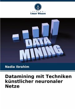 Datamining mit Techniken künstlicher neuronaler Netze - Ibrahim, Nadia