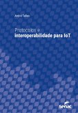 Protocolos e interoperabilidade para IoT (eBook, ePUB) Protocolos e interoperabilidade para IoT (eBook, ePUB)
