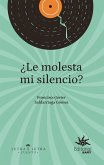 ¿Le molesta mi silencio? (eBook, ePUB) ¿Le molesta mi silencio? (eBook, ePUB)