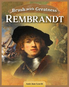 Brush with Greatness: Rembrandt van Rijn (eBook, ePUB) - Leavitt, Amie Jane