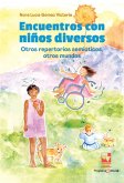 Encuentros con niños diversos: Otros repertorios semióticos, otros mundos (eBook, PDF) Encuentros con niños diversos: Otros repertorios semióticos, otros mundos (eBook, PDF)