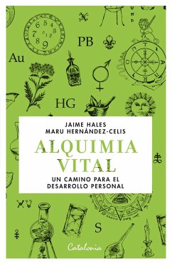 Alquimia vital (eBook, ePUB) - Hales, Jaime; Hernández-Celis, Maru