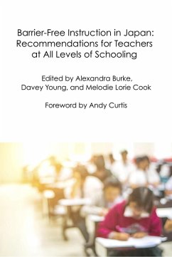 Barrier-Free Instruction in Japan: Recommendations for Teachers at All Levels of Schooling (Life and Education in Japan, #8) (eBook, ePUB) - Burke, Alexandra; Young, Davey; Cook, Melodie Lorie