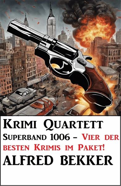Krimi Quartett Superband 1006 - Vier der besten Krimis im Paket (eBook, ePUB)