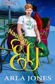 Naughty Elf (Elf and Cupid Series, #2) (eBook, ePUB) Naughty Elf (Elf and Cupid Series, #2) (eBook, ePUB)