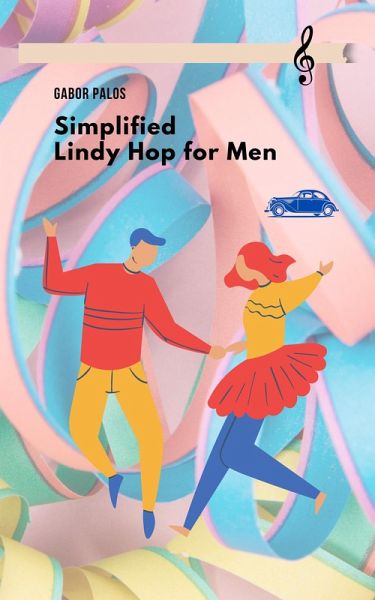 Simplified Lindy Hop for Men (eBook, ePUB) Simplified Lindy Hop for Men (eBook, ePUB)
