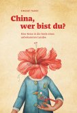 China, wer bist du? (eBook, ePUB) China, wer bist du? (eBook, ePUB)
