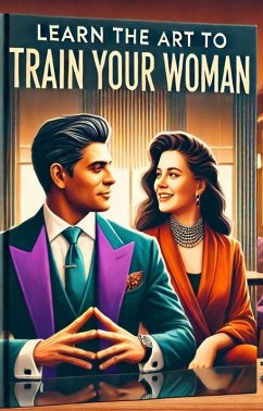Cover Learn The Art to Train Your Woman (eBook, ePUB)