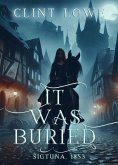 It Was Buried (eBook, ePUB) It Was Buried (eBook, ePUB)
