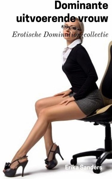 Dominante uitvoerende vrouw (eBook, ePUB) Dominante uitvoerende vrouw (eBook, ePUB)