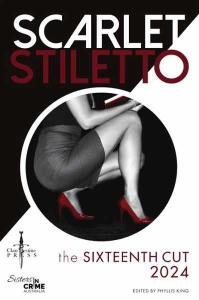 Scarlet Stiletto: The Sixteenth Cut - 2024 (eBook, ePUB) Scarlet Stiletto: The Sixteenth Cut - 2024 (eBook, ePUB)