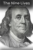 The Nine Lives of Benjamin Franklin (eBook, ePUB) The Nine Lives of Benjamin Franklin (eBook, ePUB)