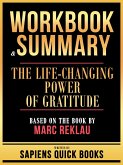 Workbook & Summary - The Life-Changing Power Of Gratitude - Based On The Book By Marc Reklau (eBook, ePUB) Workbook & Summary - The Life-Changing Power Of Gratitude - Based On The Book By Marc Reklau (eBook, ePUB)