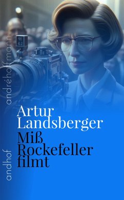 Miß Rockefeller filmt (eBook, ePUB) - Landsberger, Artur