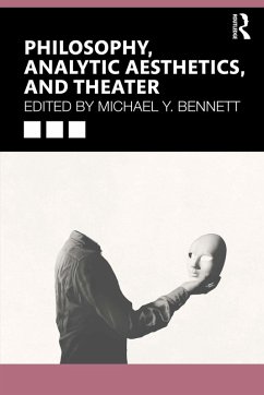 Philosophy, Analytic Aesthetics, and Theater (eBook, PDF)