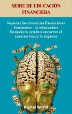 Superar las creencias financieras limitantes - la educación financiera ayuda a recorrer el camino hacia la riqueza (eBook, ePUB)