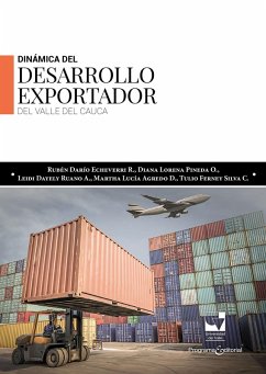 Dinámica del desarrollo exportador del Valle del Cauca (eBook, PDF) - Echeverri, Rubén Darío; O., Diana Lorena Pineda; Arcos, Leidi Dayely Ruano; C, Tulio Ferney Silva; Díaz, Martha Lucia Agredo