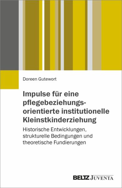 Impulse für eine pflegebeziehungsorientierte institutionelle Kleinstkinderziehung (eBook, PDF)