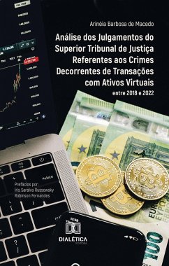 Análise dos Julgamentos do Superior Tribunal de Justiça Referentes aos Crimes Decorrentes de Transações com Ativos Virtuais entre 2018 e 2022 (eBook, ePUB) - Macedo, Arinéia Barbosa de