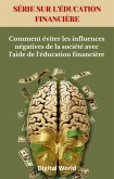 Comment éviter les influences négatives de la société avec l'aide de l'éducation financière (eBook, ePUB)