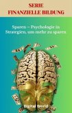 Sparen - Psychologie in Strategien, um mehr zu sparen (eBook, ePUB) Sparen - Psychologie in Strategien, um mehr zu sparen (eBook, ePUB)