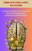 Le facteur d'éducation financière dans le développement personnel et professionnel (eBook, ePUB) Le facteur d'éducation financière dans le développement personnel et professionnel (eBook, ePUB)