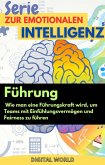 Führung - wie man eine Führungskraft wird, um Teams mit Einfühlungsvermögen und Fairn (eBook, ePUB) Führung - wie man eine Führungskraft wird, um Teams mit Einfühlungsvermögen und Fairn (eBook, ePUB)