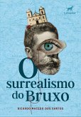 O surrealismo do bruxo (eBook, ePUB) O surrealismo do bruxo (eBook, ePUB)