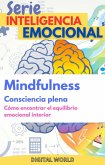 Mindfulness (Consciencia plena) - Cómo encontrar el equilibrio emocional interno (eBook, ePUB) Mindfulness (Consciencia plena) - Cómo encontrar el equilibrio emocional interno (eBook, ePUB)