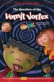 Question of the Vomit Vortex (eBook, PDF) Question of the Vomit Vortex (eBook, PDF)