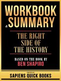 Workbook & Summary - The Right Side Of The History - Based On The Book By Ben Shapiro (eBook, ePUB) Workbook & Summary - The Right Side Of The History - Based On The Book By Ben Shapiro (eBook, ePUB)