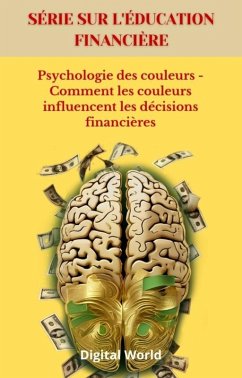 Cover Psychologie des couleurs - Comment les couleurs influencent les décisions financières (eBook, ePUB)