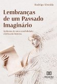 Lembranças de um Passado Imaginário (eBook, ePUB)