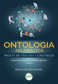 Ontologia na prática - projeto, metodologia e construção - Vol. 01 (eBook, ePUB)