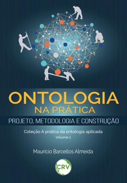 Ontologia na prática - projeto, metodologia e construção - Vol. 01 (eBook, ePUB)