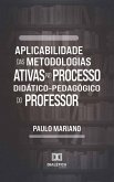 Aplicabilidade das metodologias ativas no processo didático-pedagógico do professor (eBook, ePUB)
