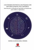 A Autonomia Existencial das Pessoas com Deficiência Mental nos Cartórios (eBook, ePUB) A Autonomia Existencial das Pessoas com Deficiência Mental nos Cartórios (eBook, ePUB)