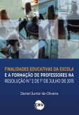 Finalidades educativas da escola e a formação de professores na resolução N.º 2 de julho de 2015 (eBook, ePUB)