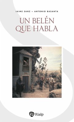 Un Belén que habla (eBook, ePUB) - Basanta Reyes, Antonio; Sanz Santacruz, Jaime Un Belén que habla (eBook, ePUB) - Basanta Reyes, Antonio; Sanz Santacruz, Jaime
