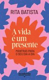 A vida é um presente (eBook, ePUB) A vida é um presente (eBook, ePUB)
