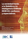 La sociedad frente a la Robótica y la Inteligencia Artificial (ROB+IA) (eBook, ePUB)