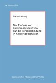 Der Einfluss von Karriereperspektiven auf die Personalbindung in Kindertagesstätten (eBook, PDF) Der Einfluss von Karriereperspektiven auf die Personalbindung in Kindertagesstätten (eBook, PDF)